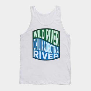 Chilikadrotna River Wild River wave Tank Top